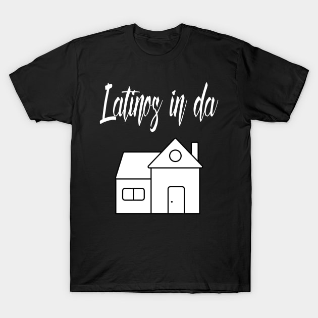 Latins Hipanic Shirt in Spanish T-Shirt by LatinoJokeShirt